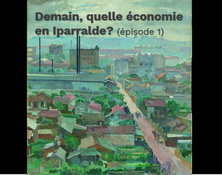 Demain, quelle économie en Iparralde ? [#1]