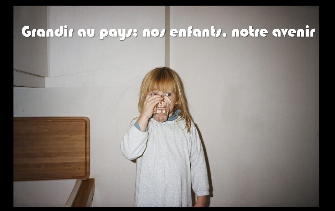 Grandir au pays : nos enfants, notre avenir